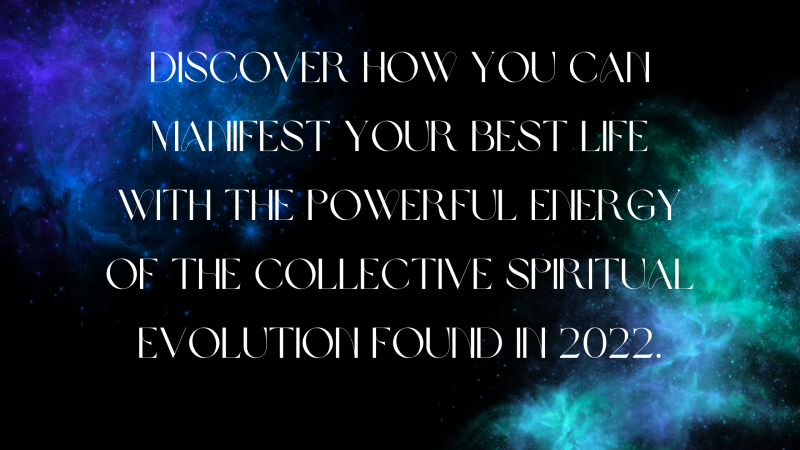How to Manifest Your Best Life with The Energy of 2022